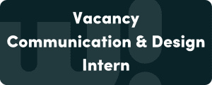 Vacancy Communication & Design Intern